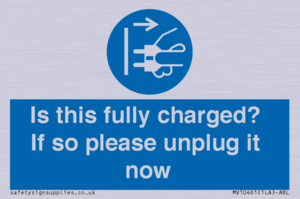 Is this fully charged? If so please unplug it now